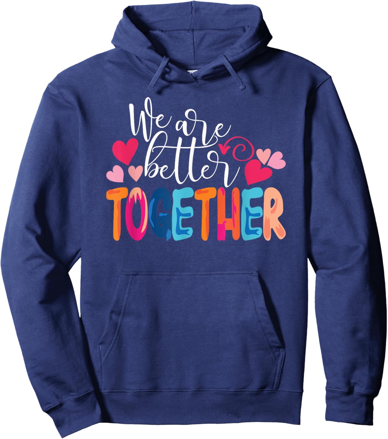 We Are Better Together Hoodie - Hoodie | Navy