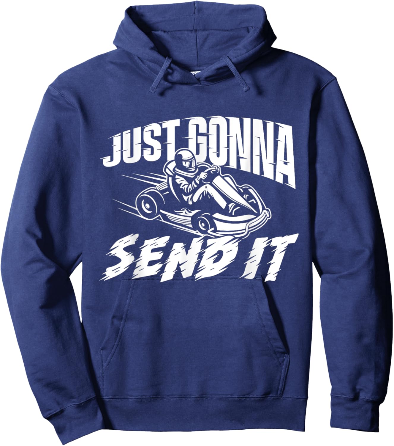 Just Gonna Send It - Go Karting Go Kart Race Driver Racing Hoodie - Hoodie | Navy
