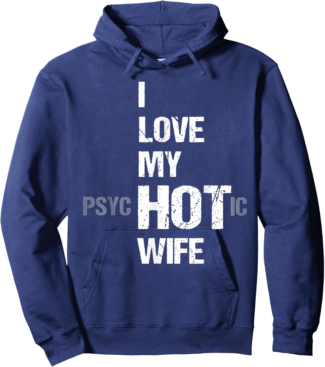 I Love My psycHOTic Wife Hoodie - Hoodie | Navy
