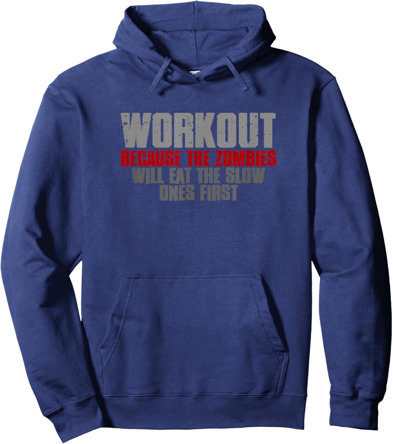 Workout Because the Zombies Will Eat the Slow Ones First Hoodie - Hoodie | Navy