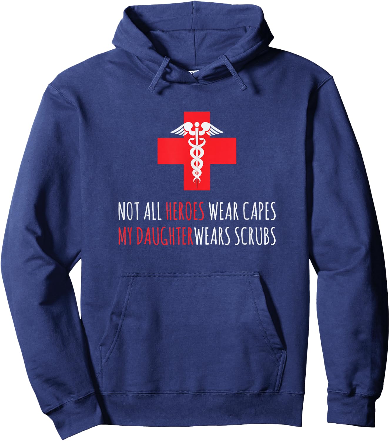 Not All Heroes Wear Capes My Daughter Wears Scrubs Hoodie - Hoodie | Navy
