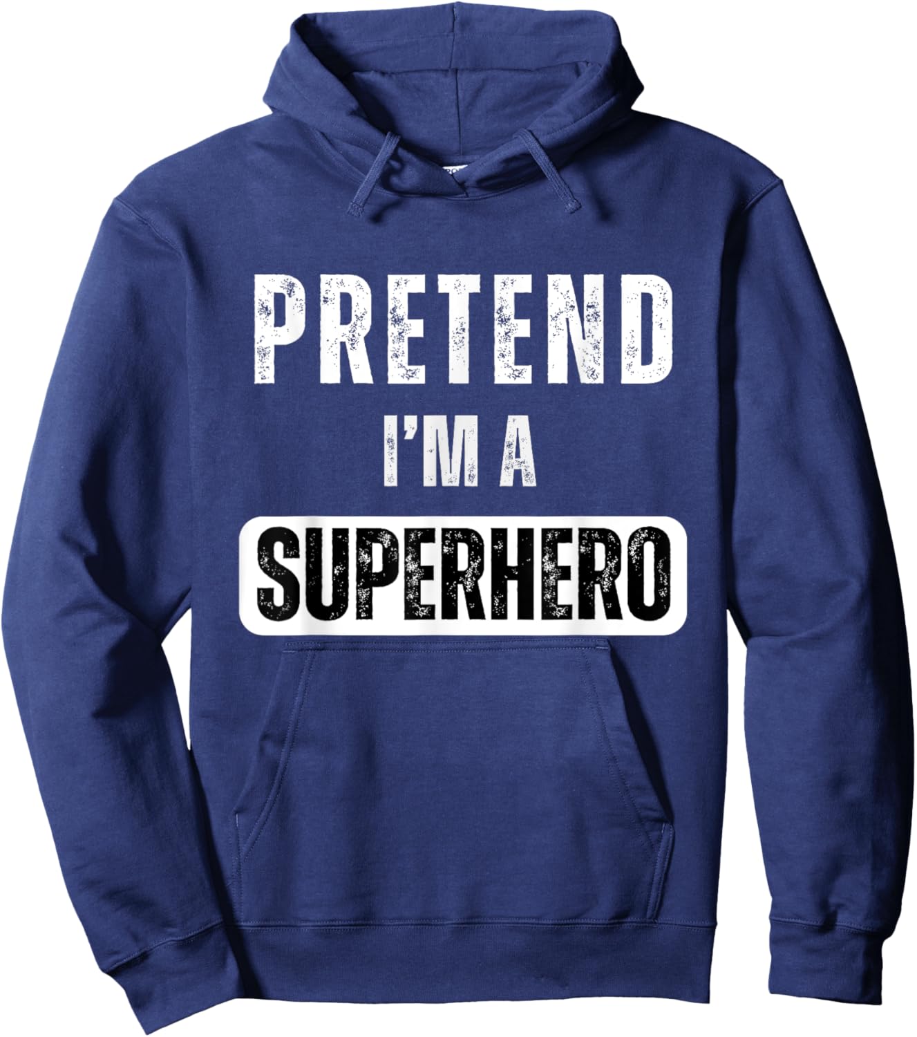 Pretend I'm A Super Hero Halloween Superhero Costume Party Hoodie - Hoodie | Navy