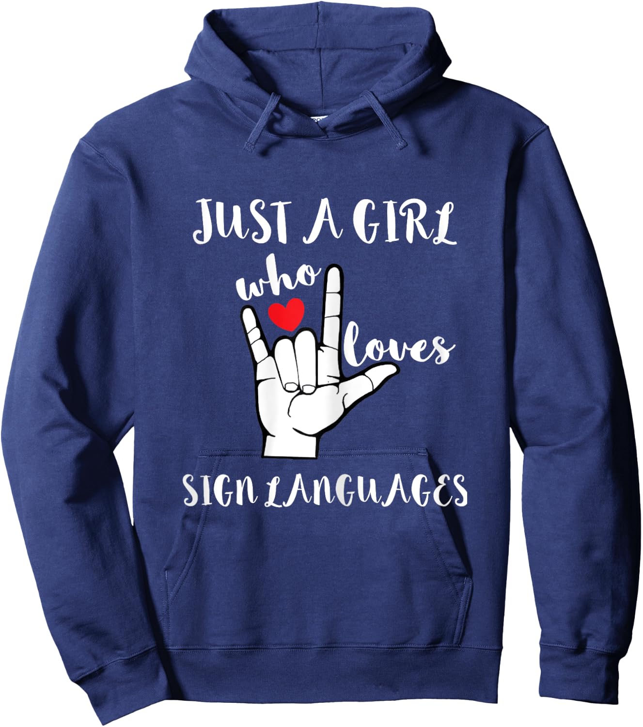 Just A Girl Who Loves Sign Languages Deaf Advocates Hoodie - Hoodie | Navy