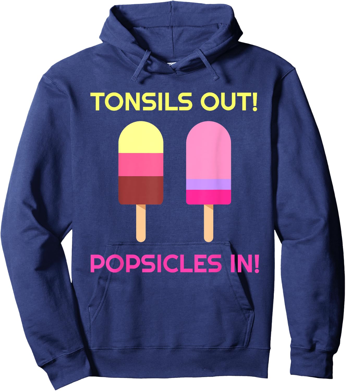 Tonsils Out Popsicles In Funny Tonsil Surgery Get Well Hoodie - Hoodie | Navy