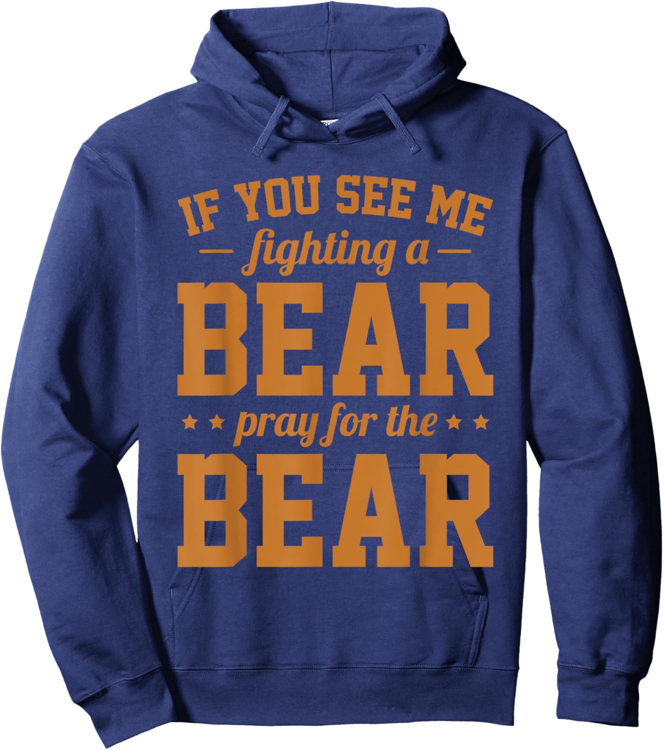 If You See Me Fighting A Bear - Pray For The Bear Hoodie - Hoodie | Navy