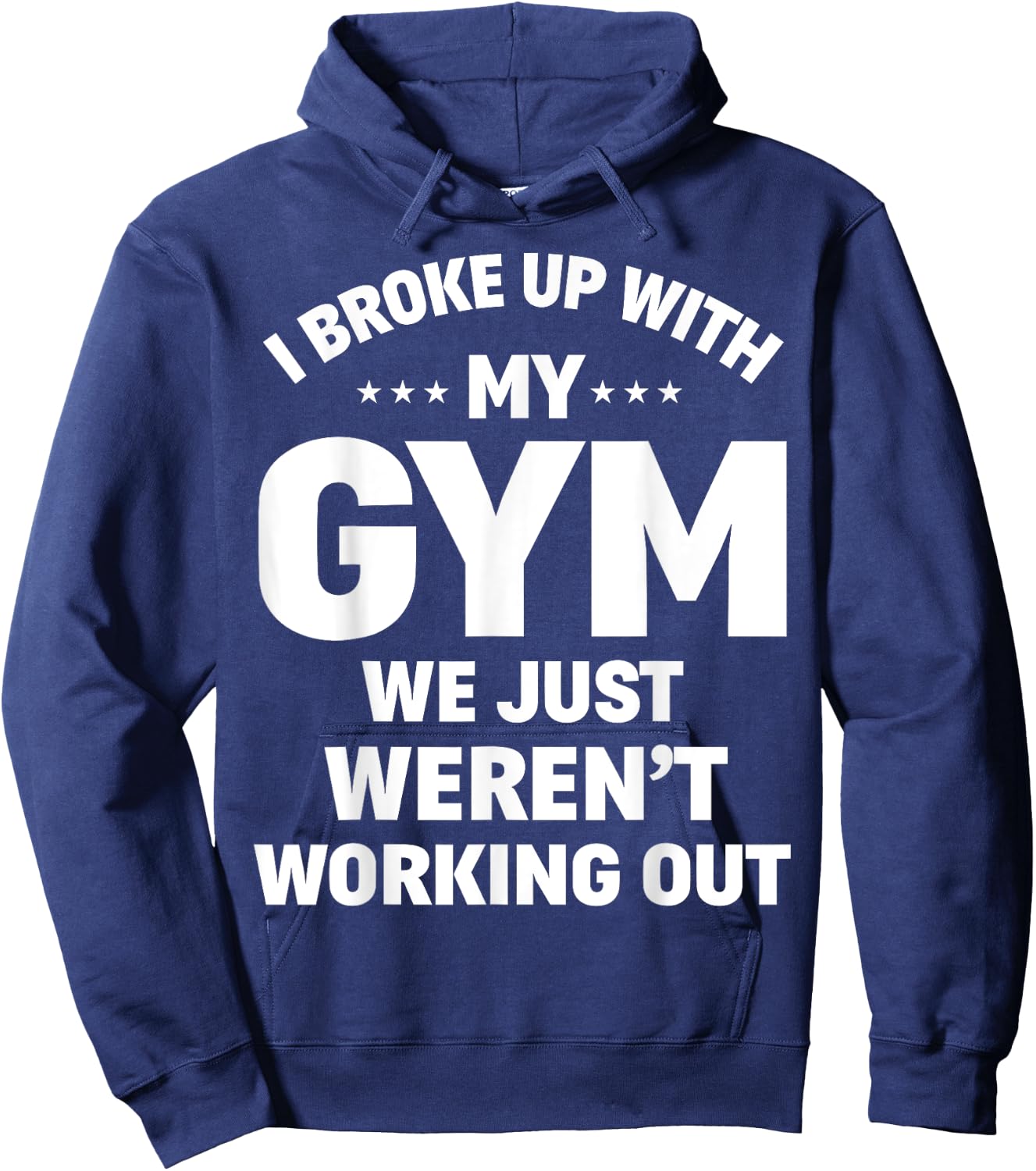 I Broke Up With My Gym Funny Weightlifting Workout Fitness Hoodie - Hoodie | Navy