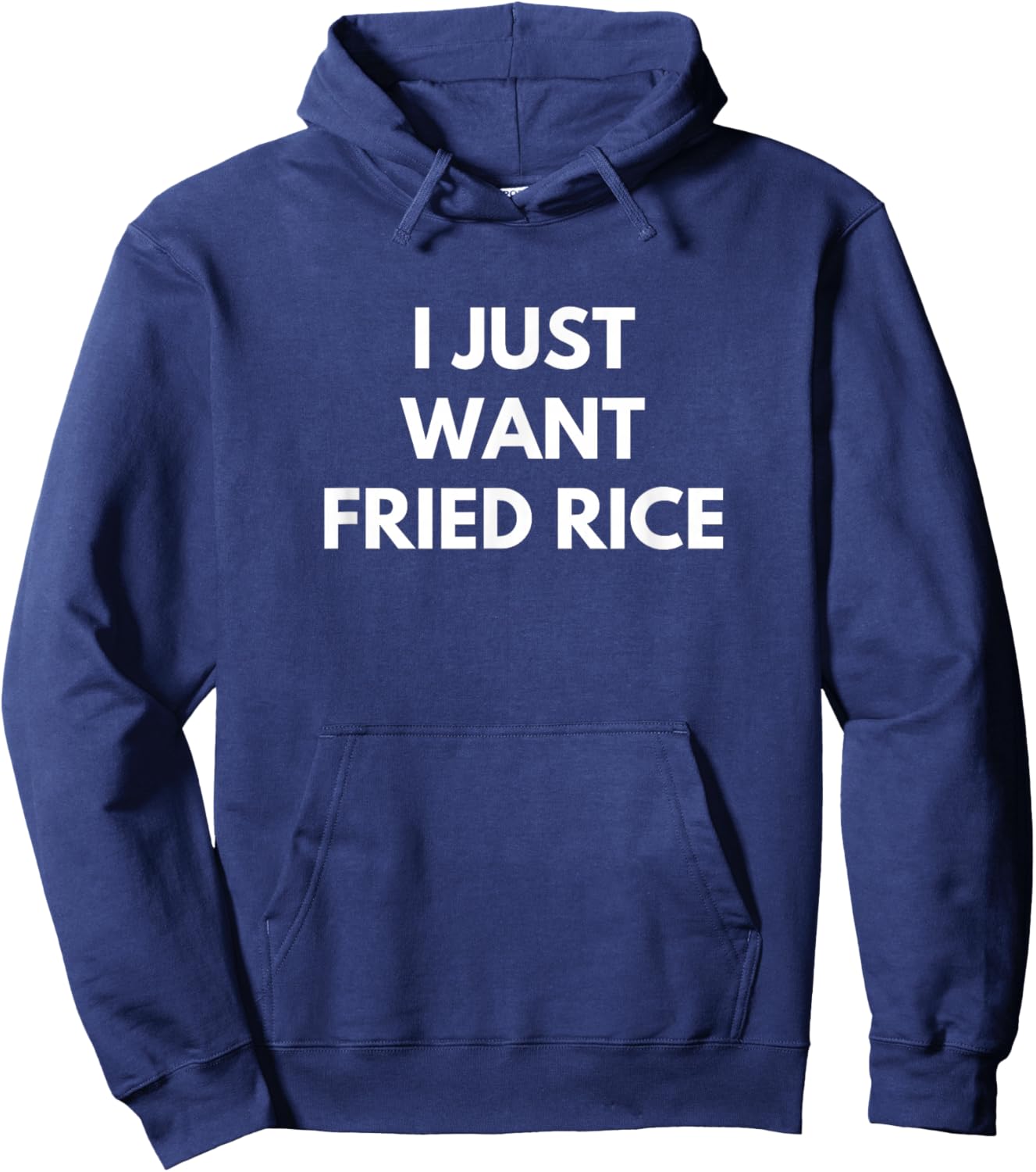 I Just Want Fried Rice Chinese Food funny humor joke Text Hoodie - Hoodie | Navy