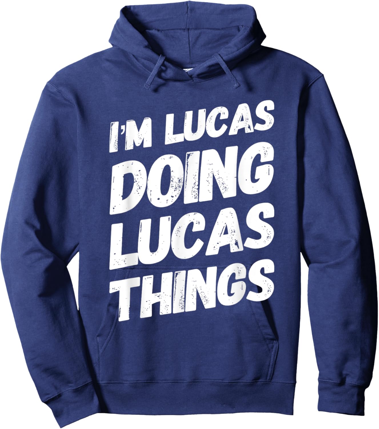 I'M LUCAS DOING LUCAS THINGS Personalized Name LUCAS Gifts Hoodie - Hoodie | Navy