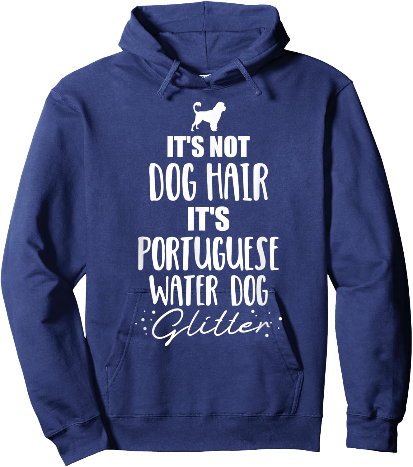 It's not dog hair, it's Portuguese Water Dog Hoodie - Hoodie | Navy