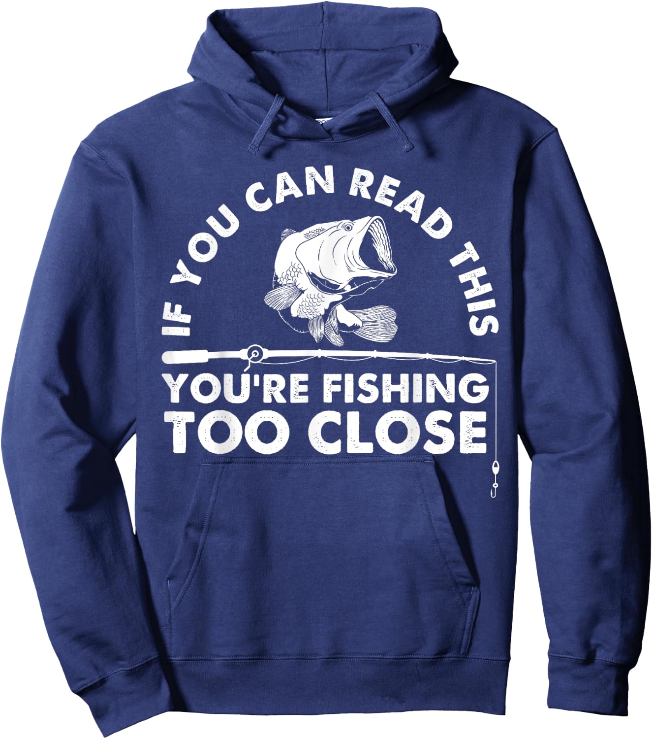 Funny You're Fishing Too Close Gift Men Women Cool Fishermen Hoodie - Hoodie | Navy