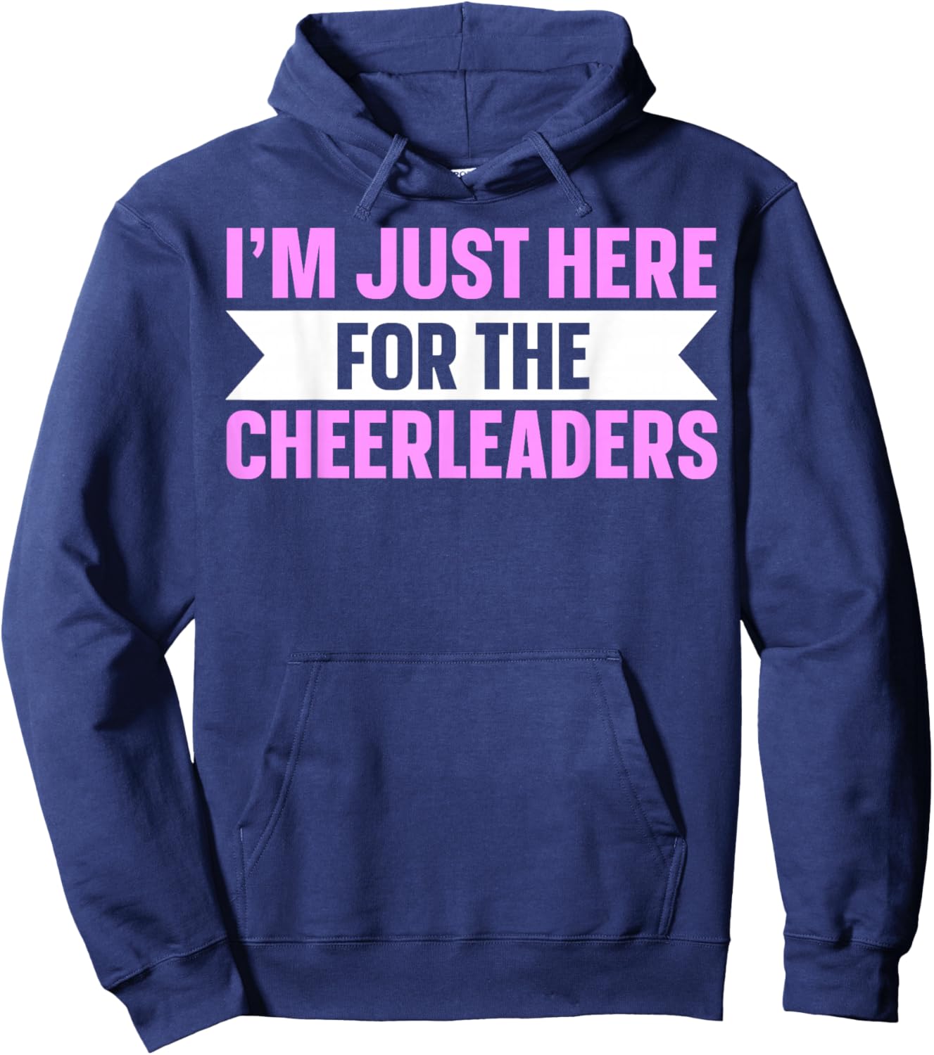 I'm Just Here For The Cheerleaders Hoodie - Hoodie | Navy