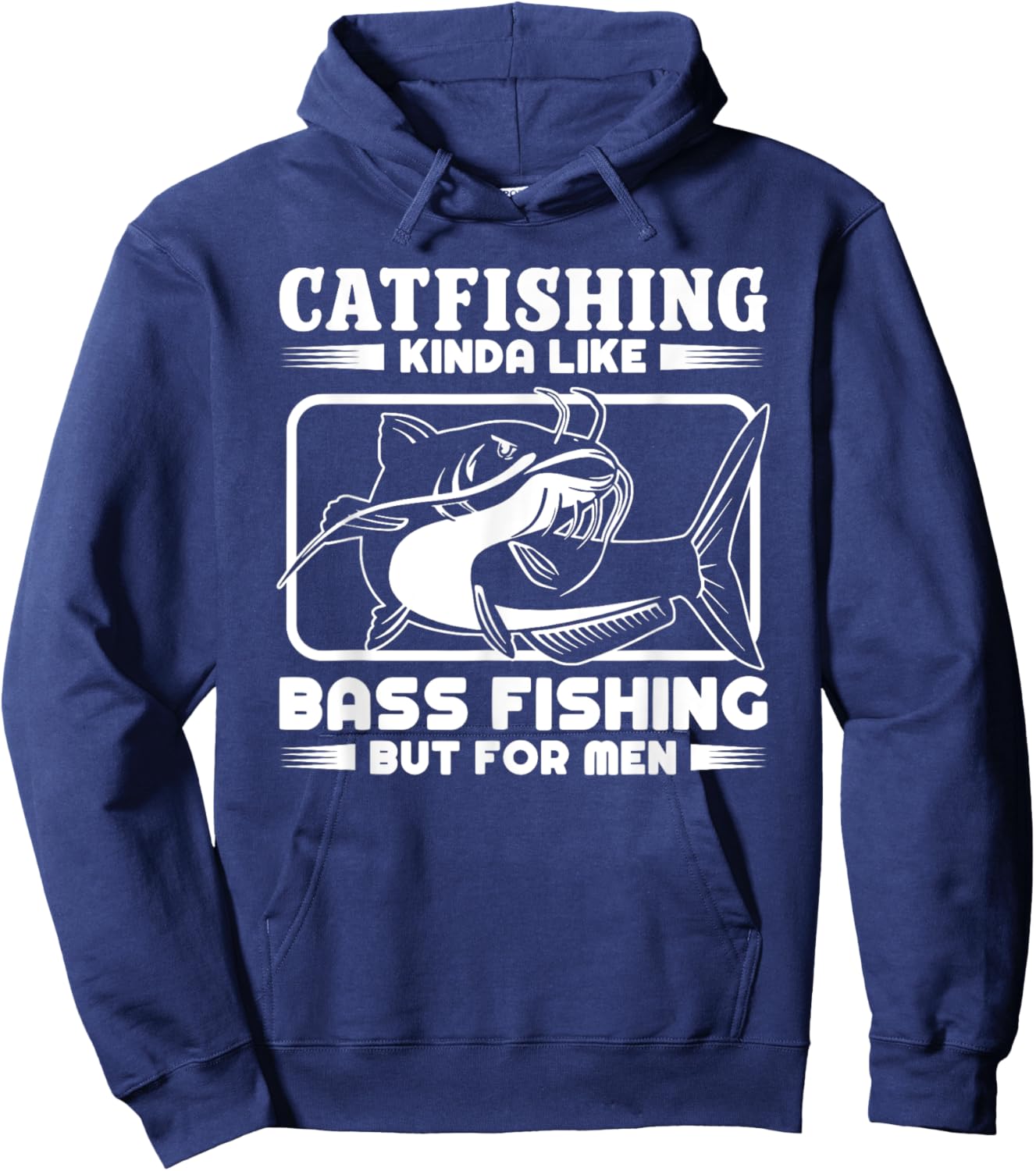 Catfishing Kinda Like Bass Fishing But Funny Catfish Hoodie - Hoodie | Navy