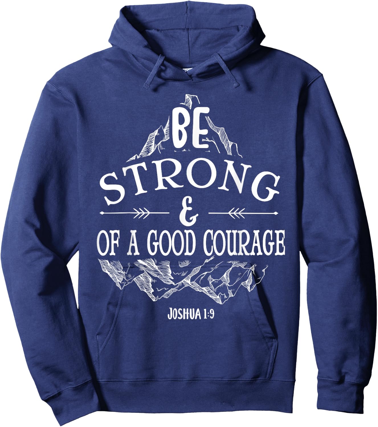 Be strong and of a good courage Joshua 1 9 Hoodie - Hoodie | Navy