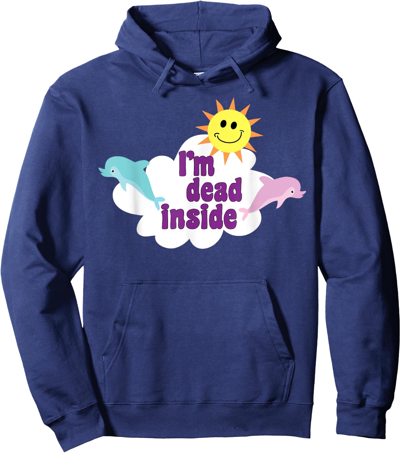 I'm Dead Inside Pastel Goth Dolphins Meme Sarcastic Quote Hoodie - Hoodie | Navy