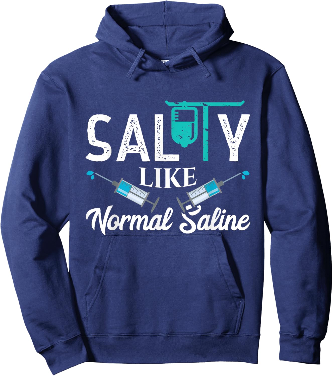 Salty Like Normal Saline Funny Nurse School Therapist Gift Hoodie - Hoodie | Navy