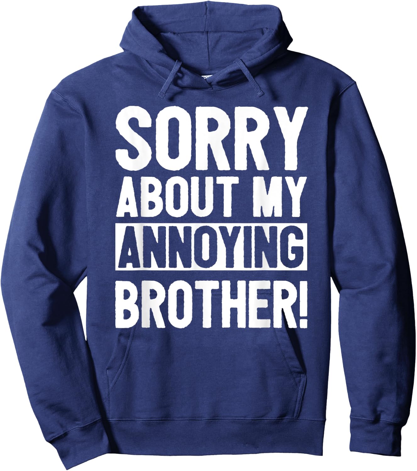 Sorry About My Annoying Brother Hoodie - Hoodie | Navy