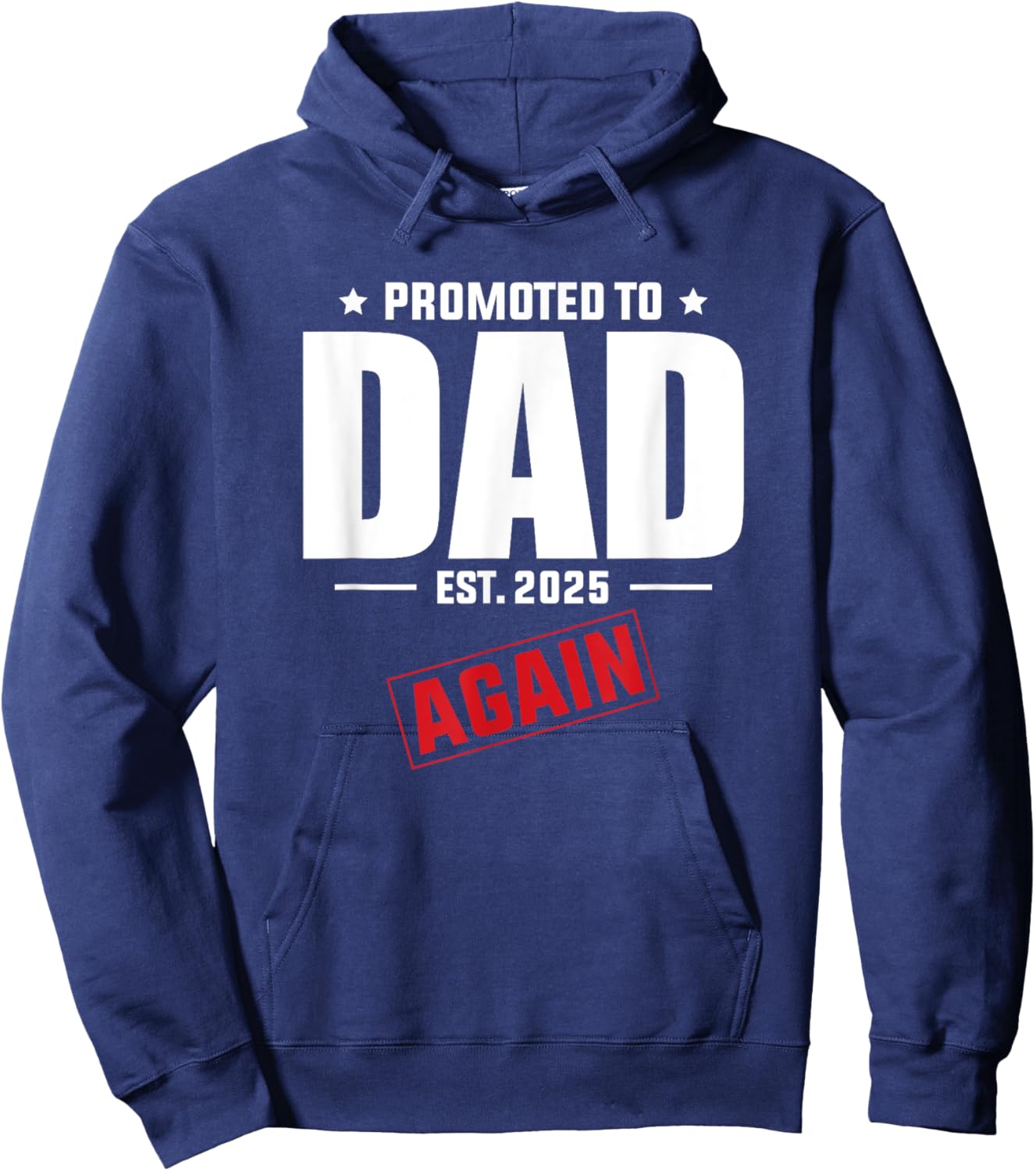 Again Daddy Est 2025 Promoted To Dad Baby Announcement Hoodie - Hoodie | Navy