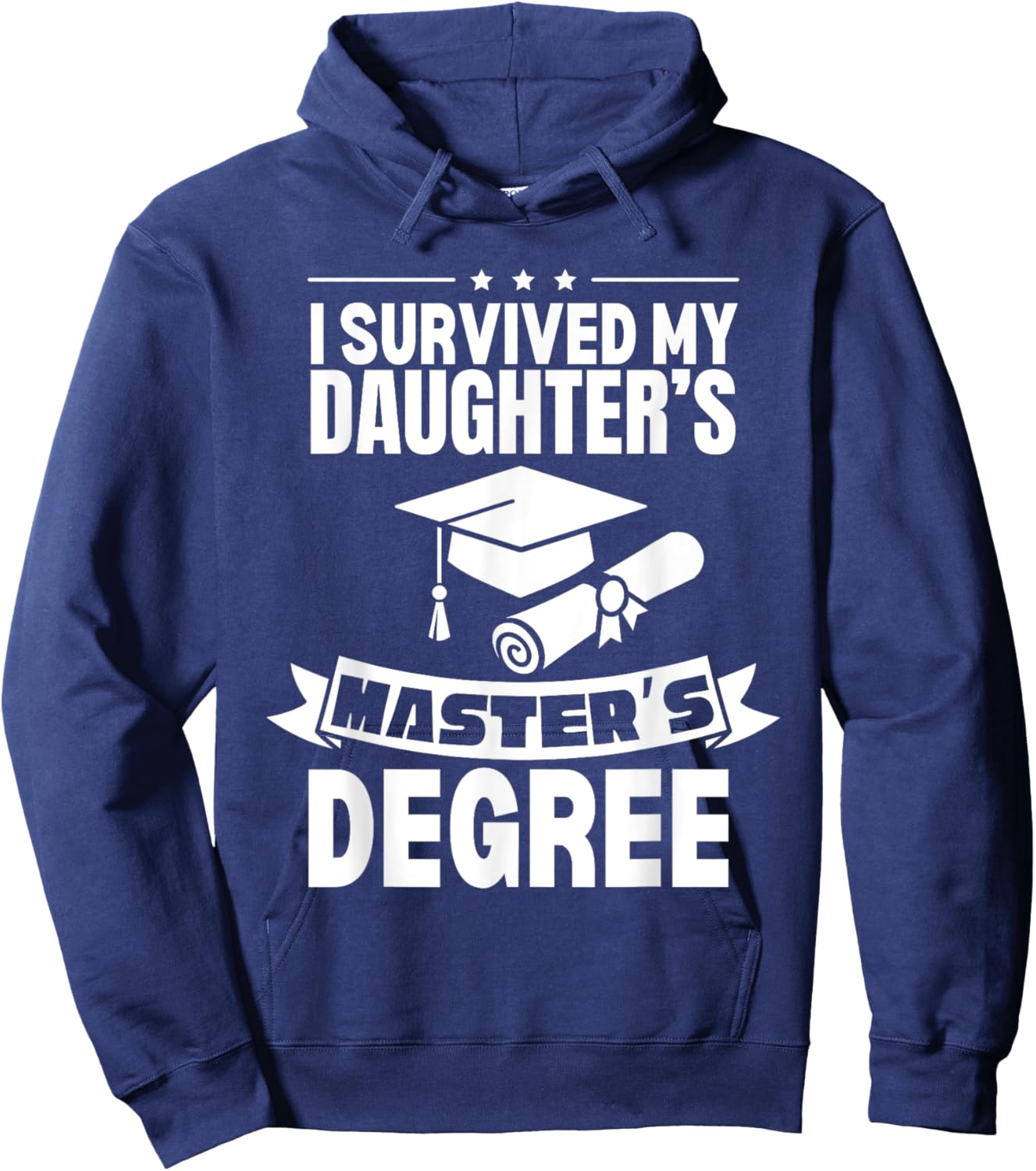 I Survived My Daughter's Masters Degree Funny MBA Hoodie - Hoodie | Navy