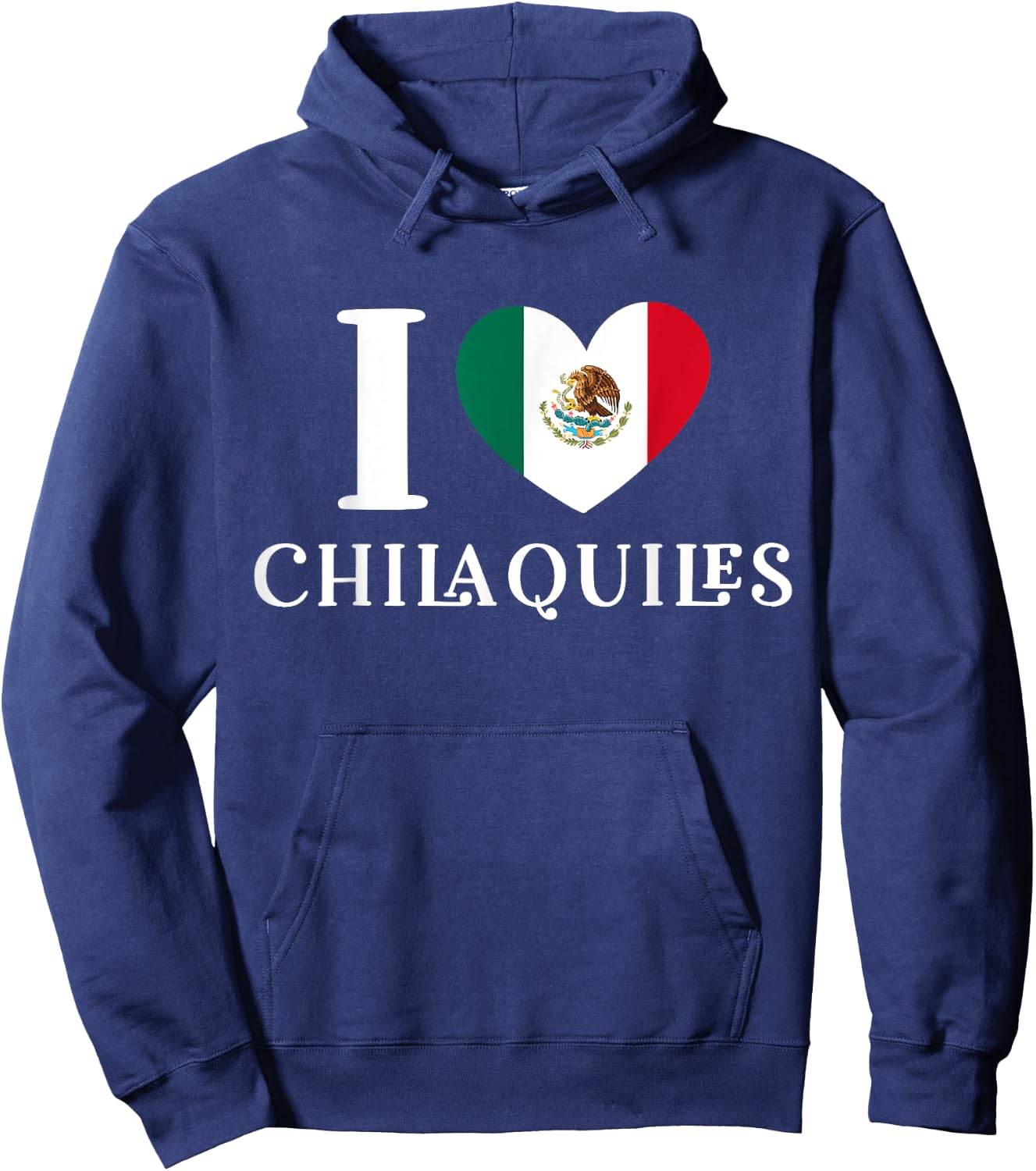 I Love Chilaquiles Mexican Heart Flag Food Lover Hoodie - Hoodie | Navy