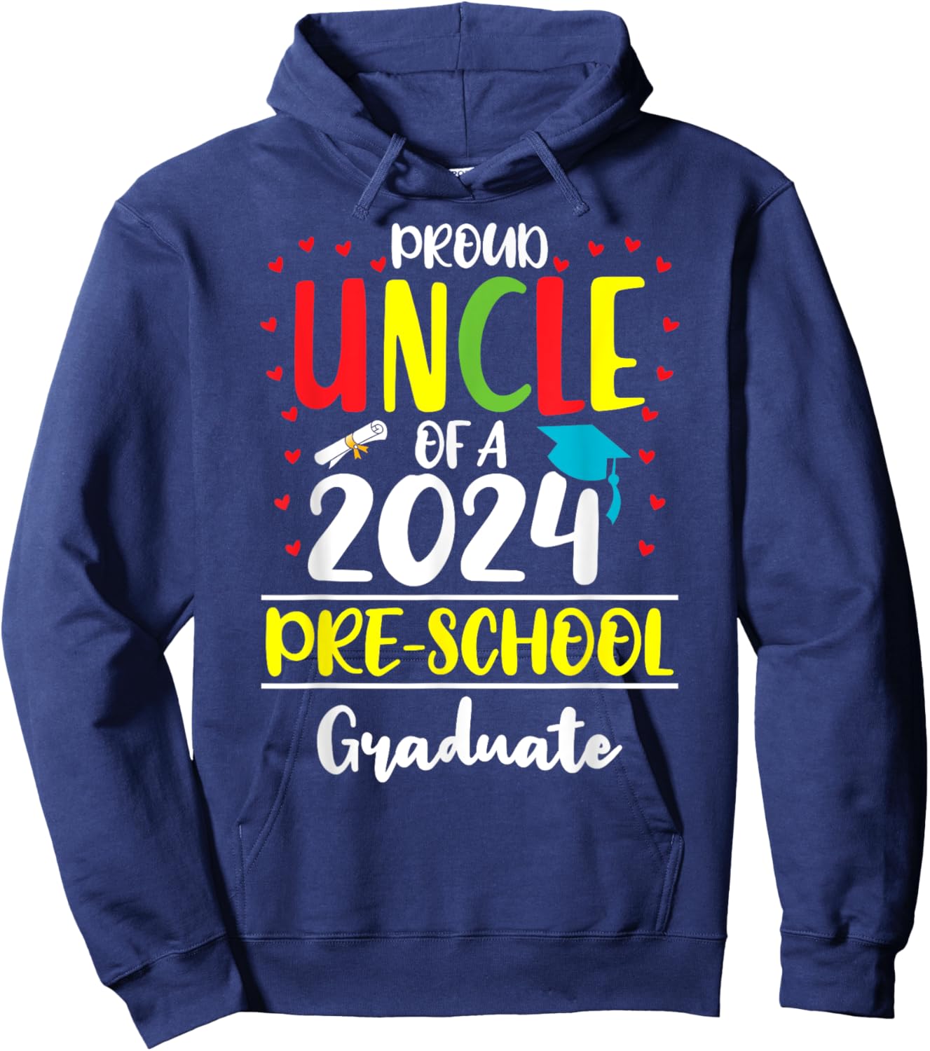 Funny Proud Uncle of a Class of 2024 Pre-school Graduate Hoodie - Hoodie | Navy