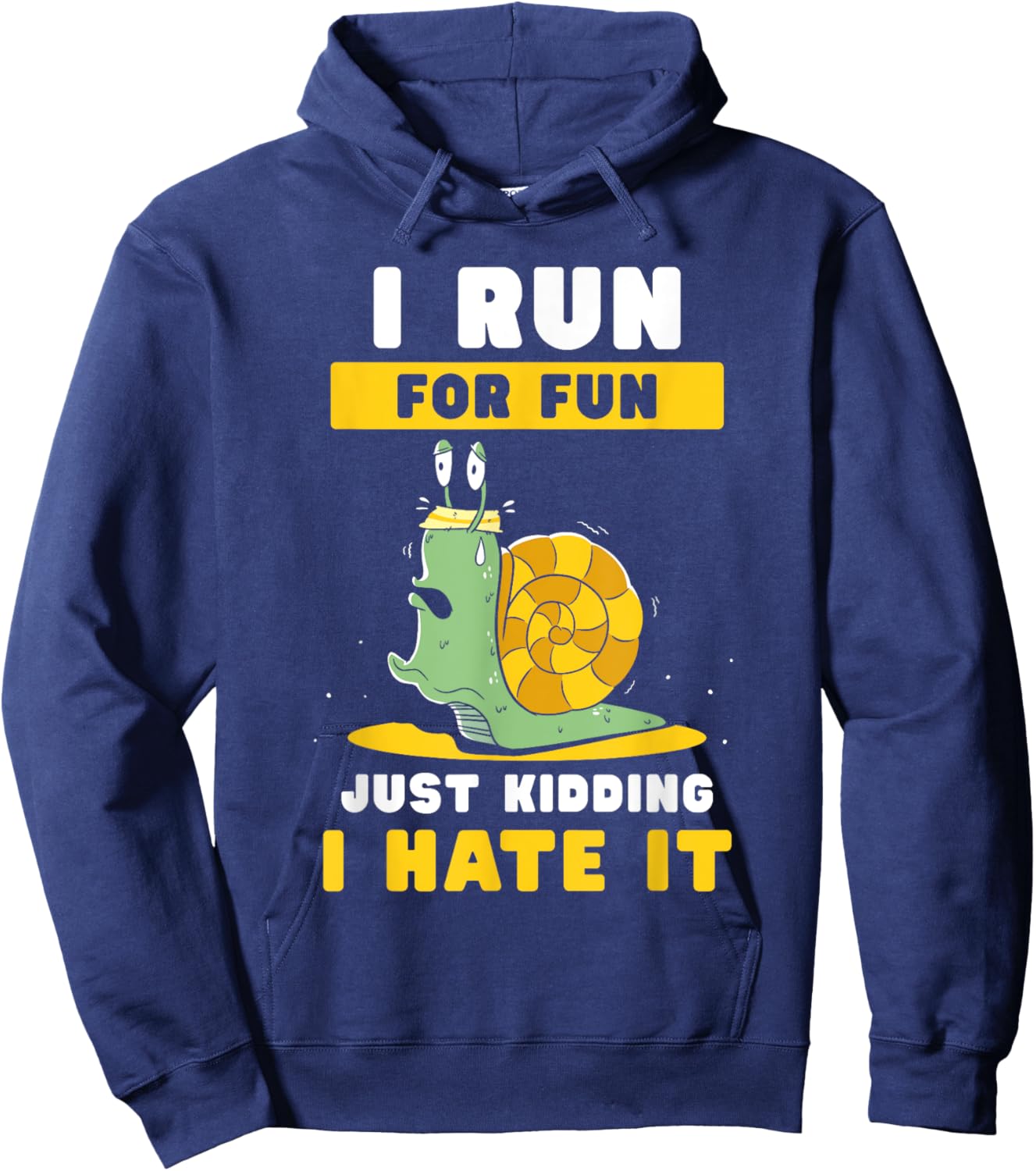 I Run For Fun Just Kidding I Hate It Jogger Runner Running Hoodie - Hoodie | Navy