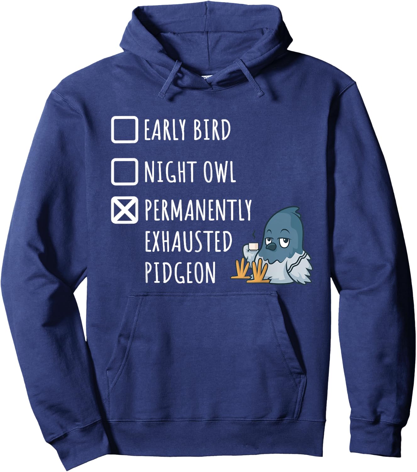 Early Bird Night Owl Permanently Exhausted Pigeon Funny Mom Hoodie - Hoodie | Navy