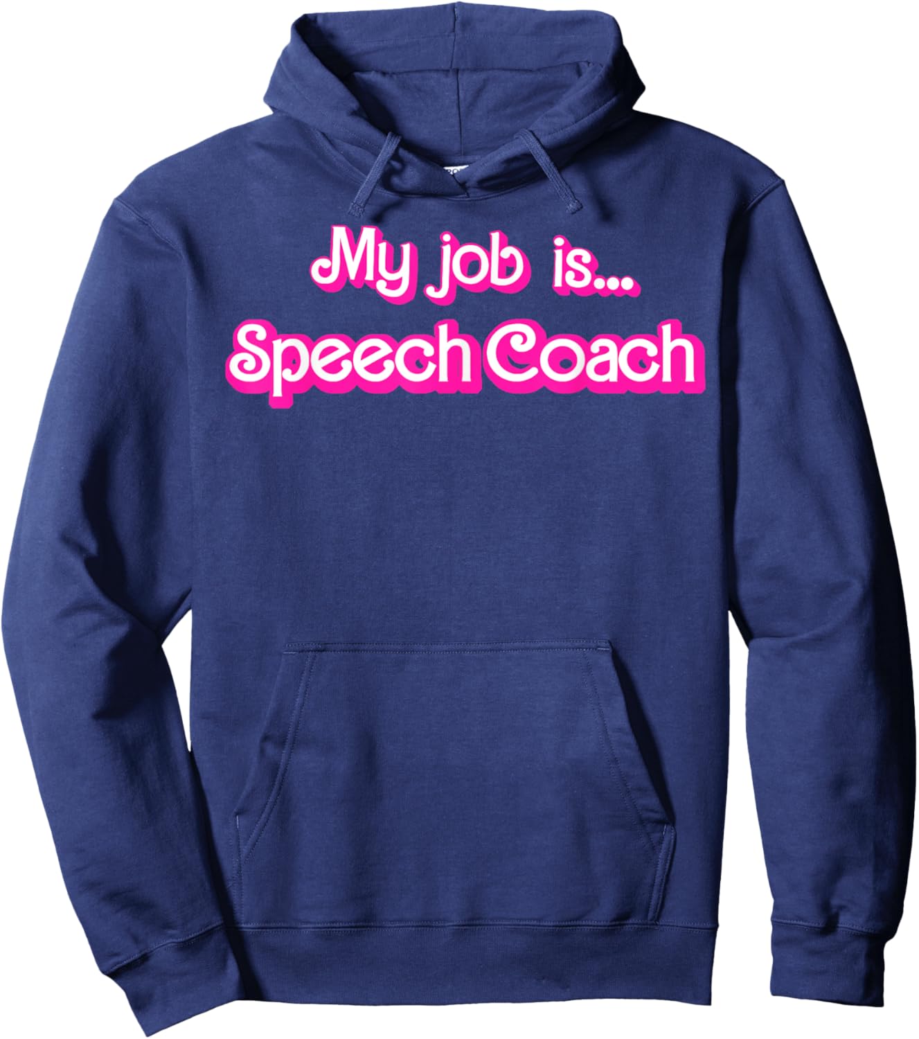 My Job Is Speech Coach Hoodie - Hoodie | Navy