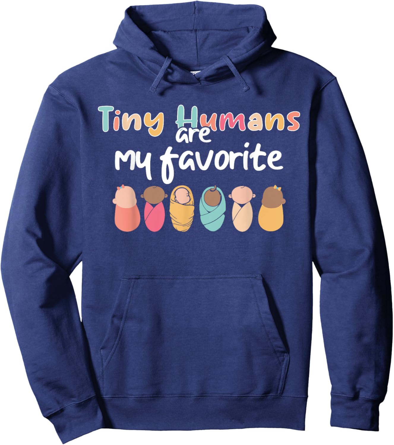 Cute Tiny Humans Are My Favorite Design NICU Nurse Hoodie - Hoodie | Navy