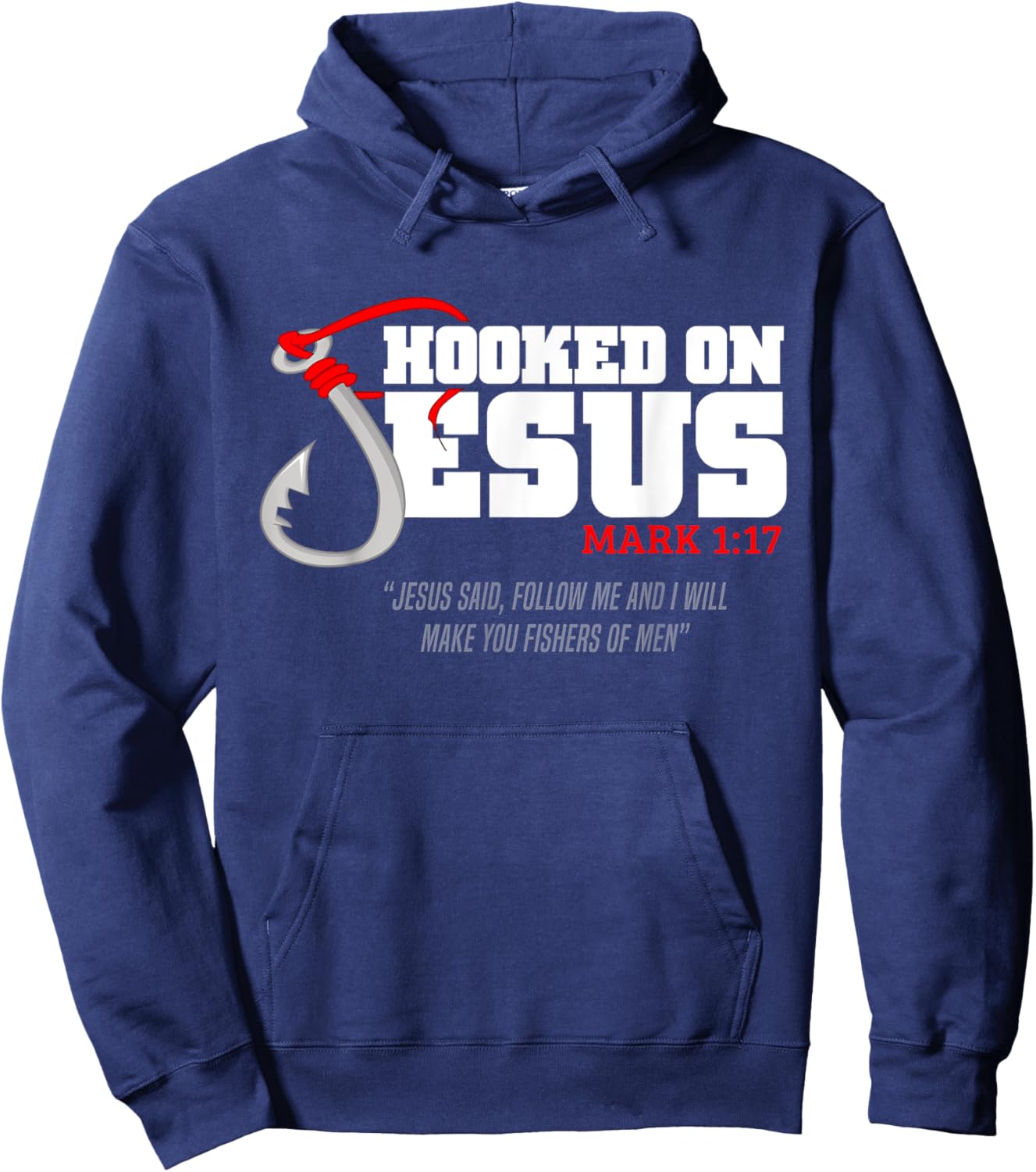 Hooked On Jesus Mark 1-17 Jesus Said Follow Me Fishing Lover Hoodie - Hoodie | Navy