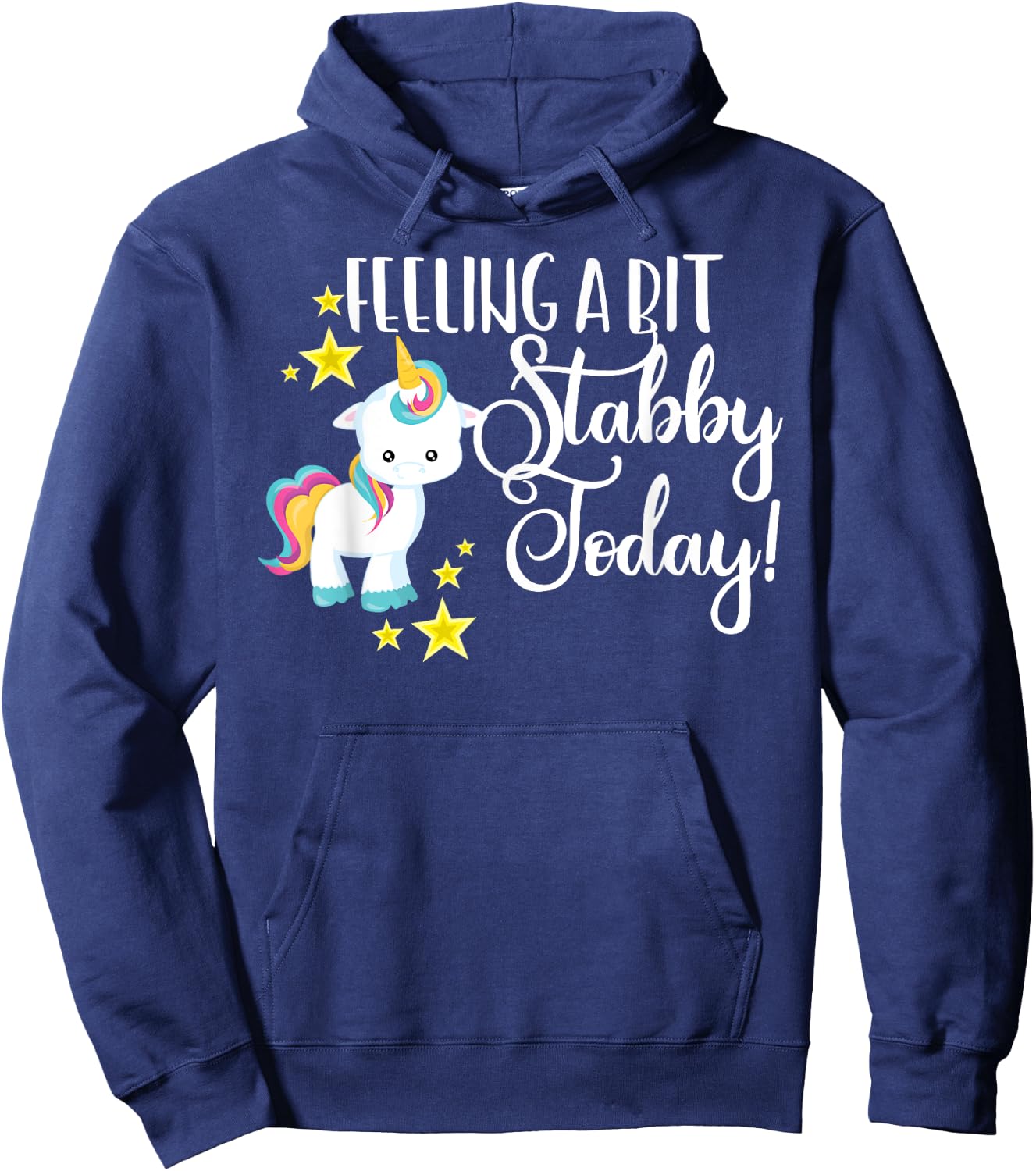 Funny Feeling A Bit Stabby Today Unicorn Cute Bad Day Mood Hoodie - Hoodie | Navy