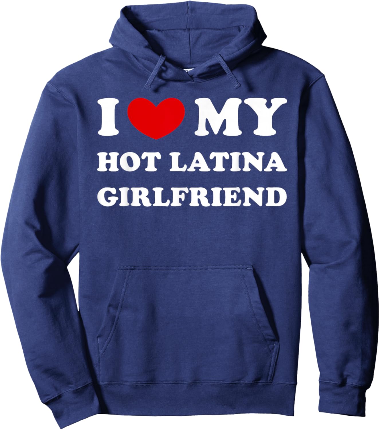 I Love My Hot Latina Girlfriend, I Heart My Hot Latina GF Hoodie - Hoodie | Navy