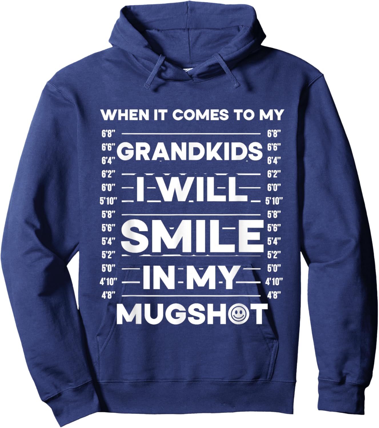When It Comes To My Grandkids I Will Smile In My Mugshot Hoodie - Hoodie | Navy