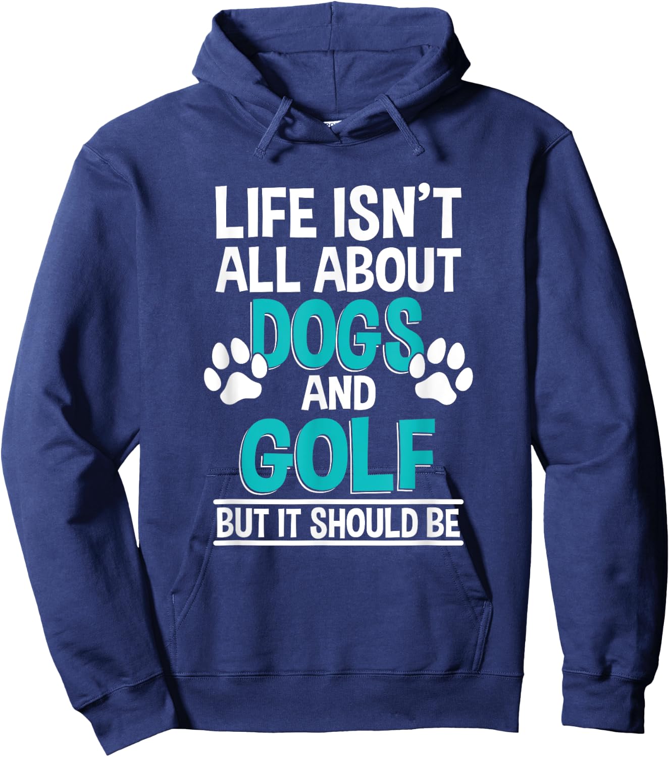 Life Isn't All About Dogs And Golf, Golf Player Hoodie - Hoodie | Navy