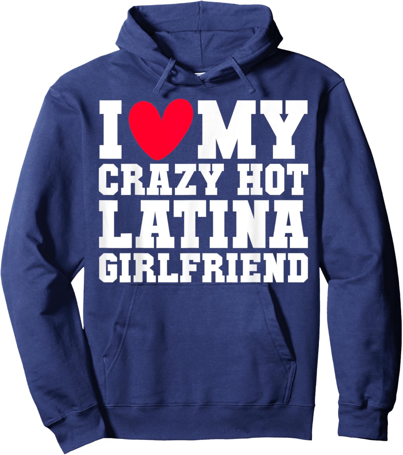 I love my crazy hot Latina Girlfriend Red heart V-day couple Hoodie - Hoodie | Navy