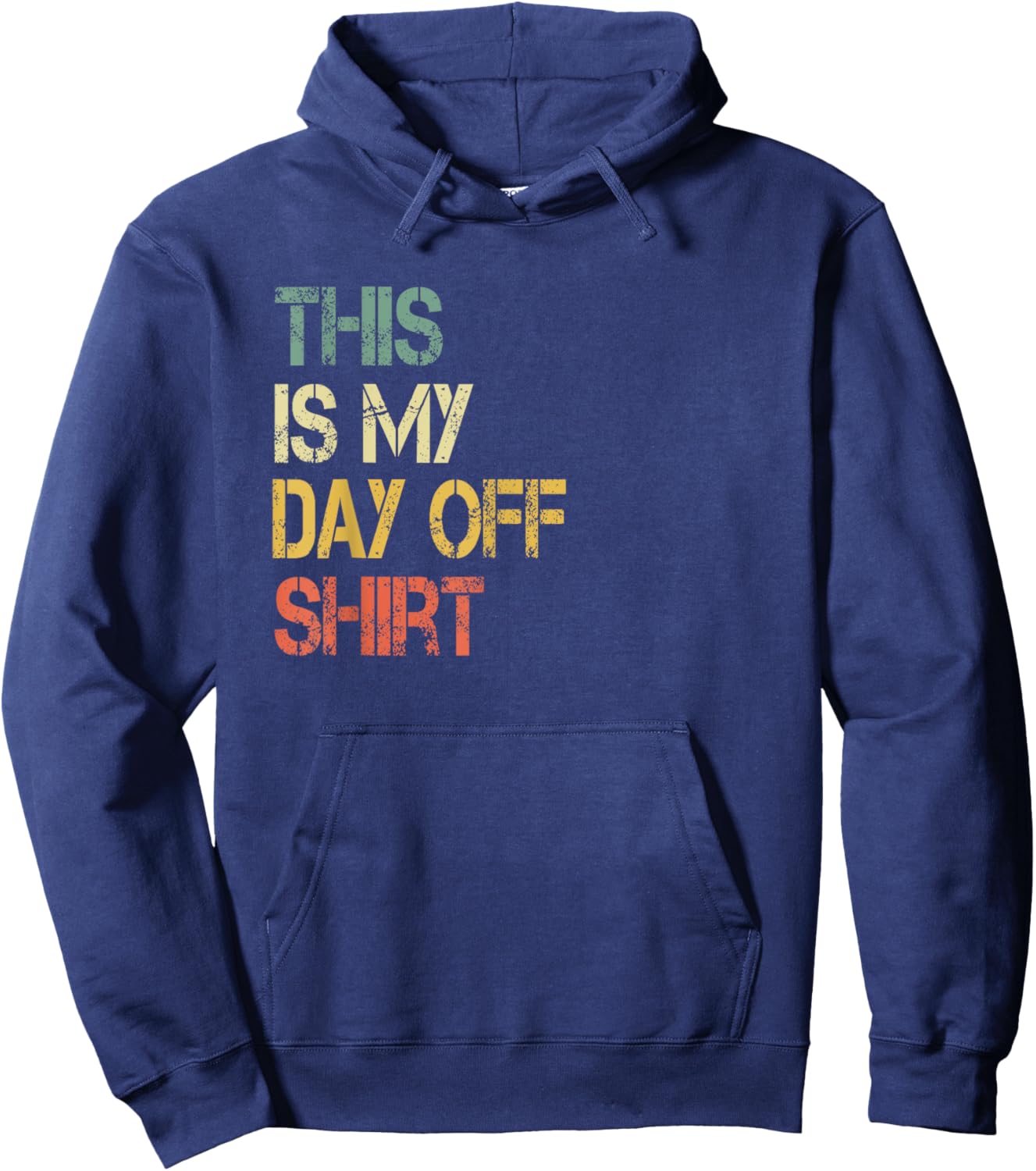 This is My Day Off Shirt Funny Not Working Relaxing Hoodie - Hoodie | Navy