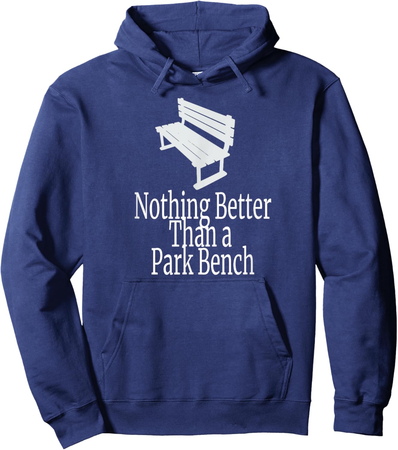 Nothing Better Than a Park Bench Hoodie - Hoodie | Navy