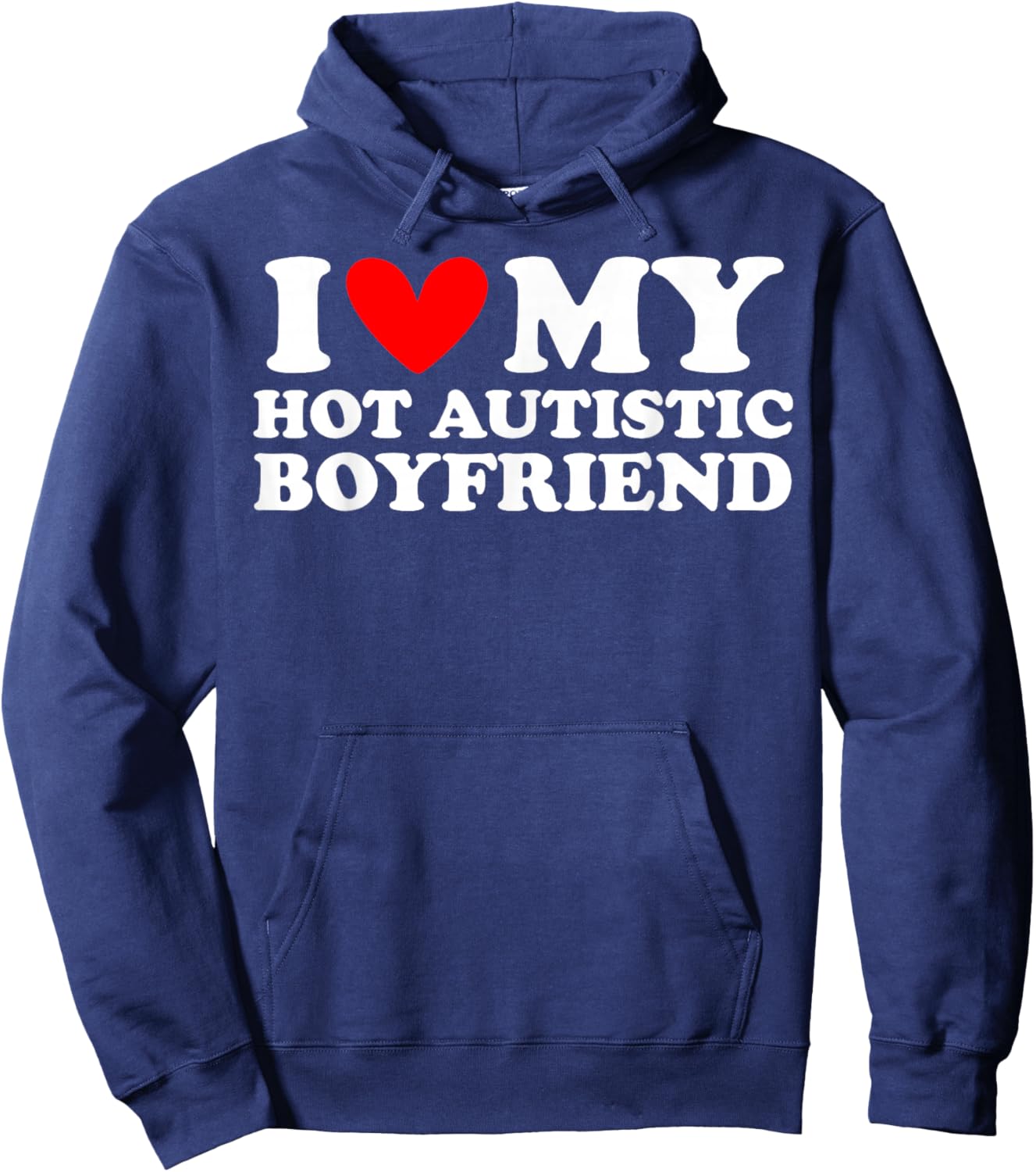 I Love My Hot Autistic Boyfriend I Heart My Hot Autistic BF Hoodie - Hoodie | Navy