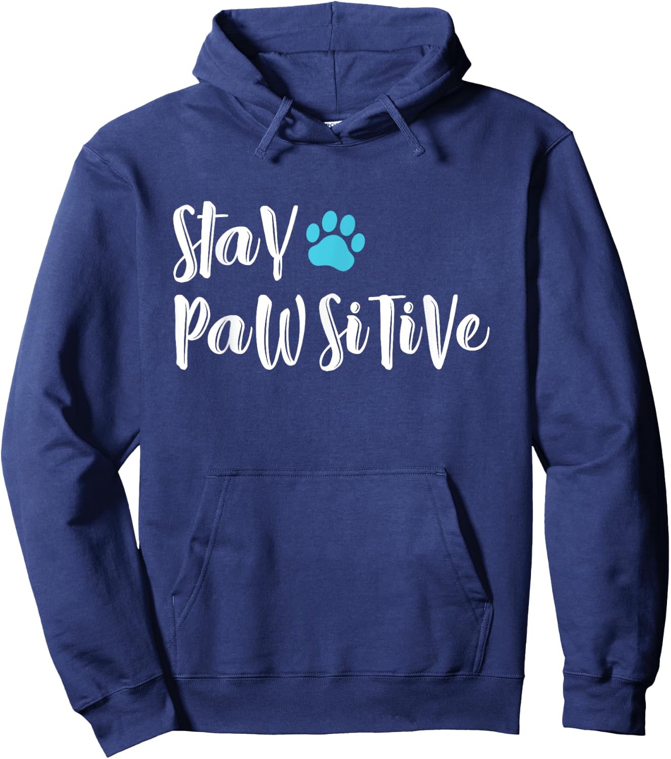 Funny Dog Paw stay pawsitive T shirt gifts for dog lovers Hoodie - Hoodie | Navy
