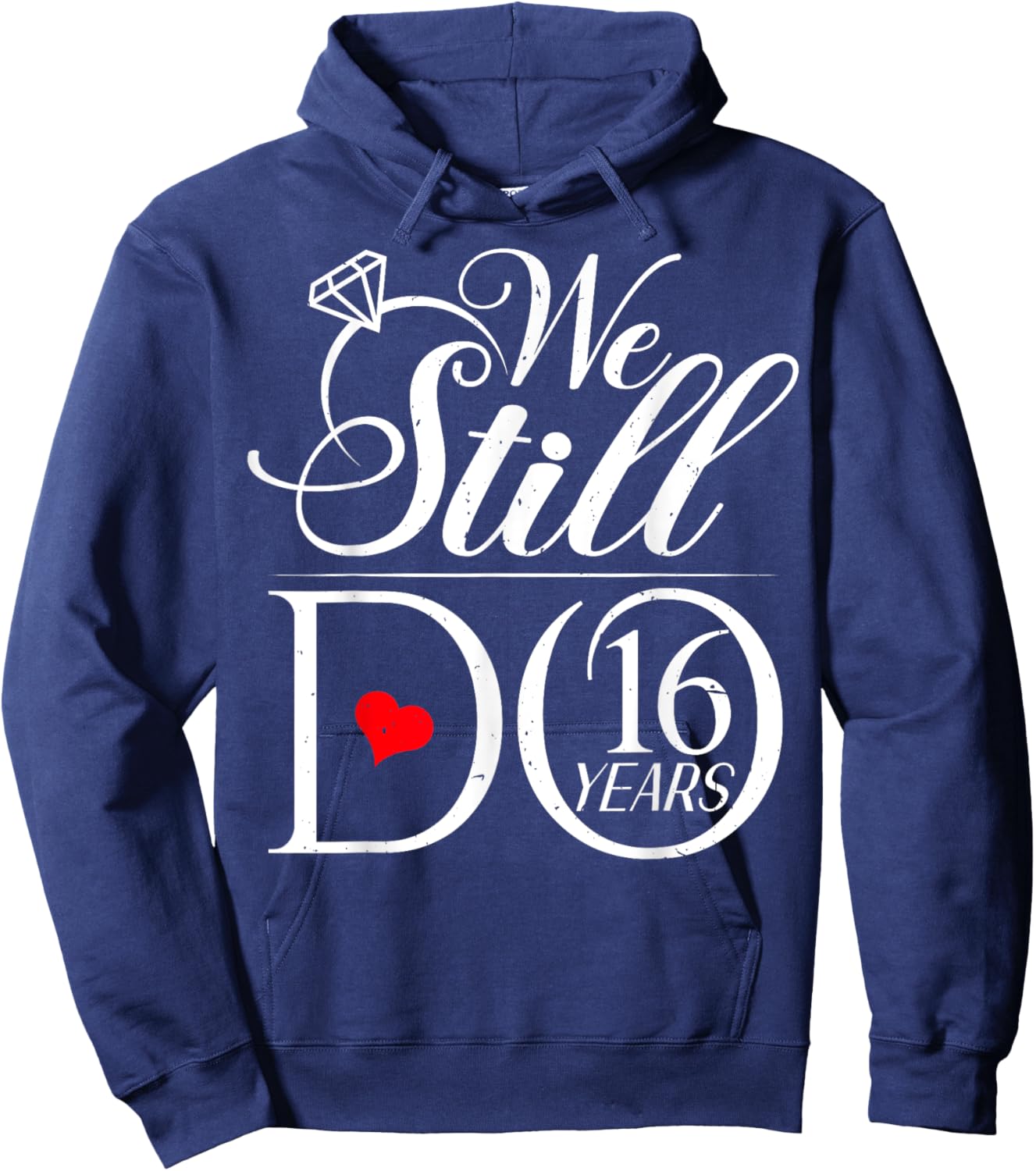 We Still Do 16 Years Funny Couple 16th Wedding Anniversary Hoodie - Hoodie | Navy