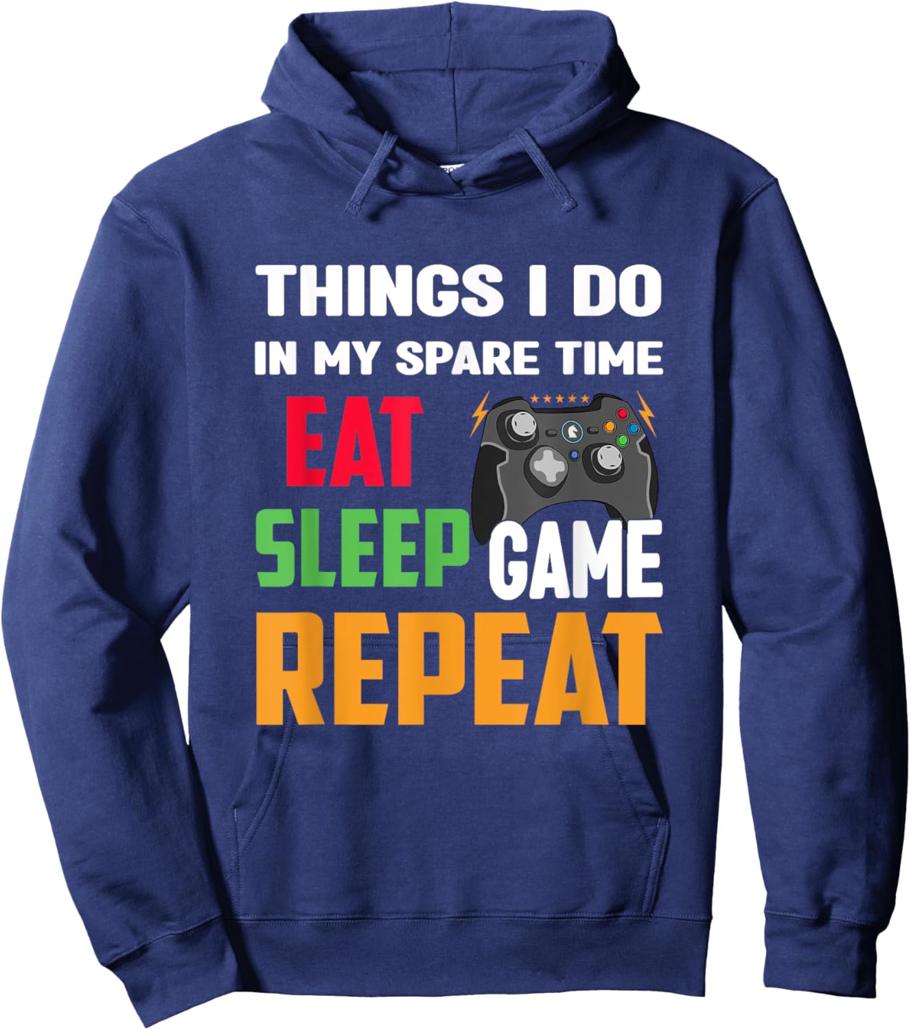 Things I Do In My Spare Time Eat Sleep Game Repeat Funny Hoodie - Hoodie | Navy