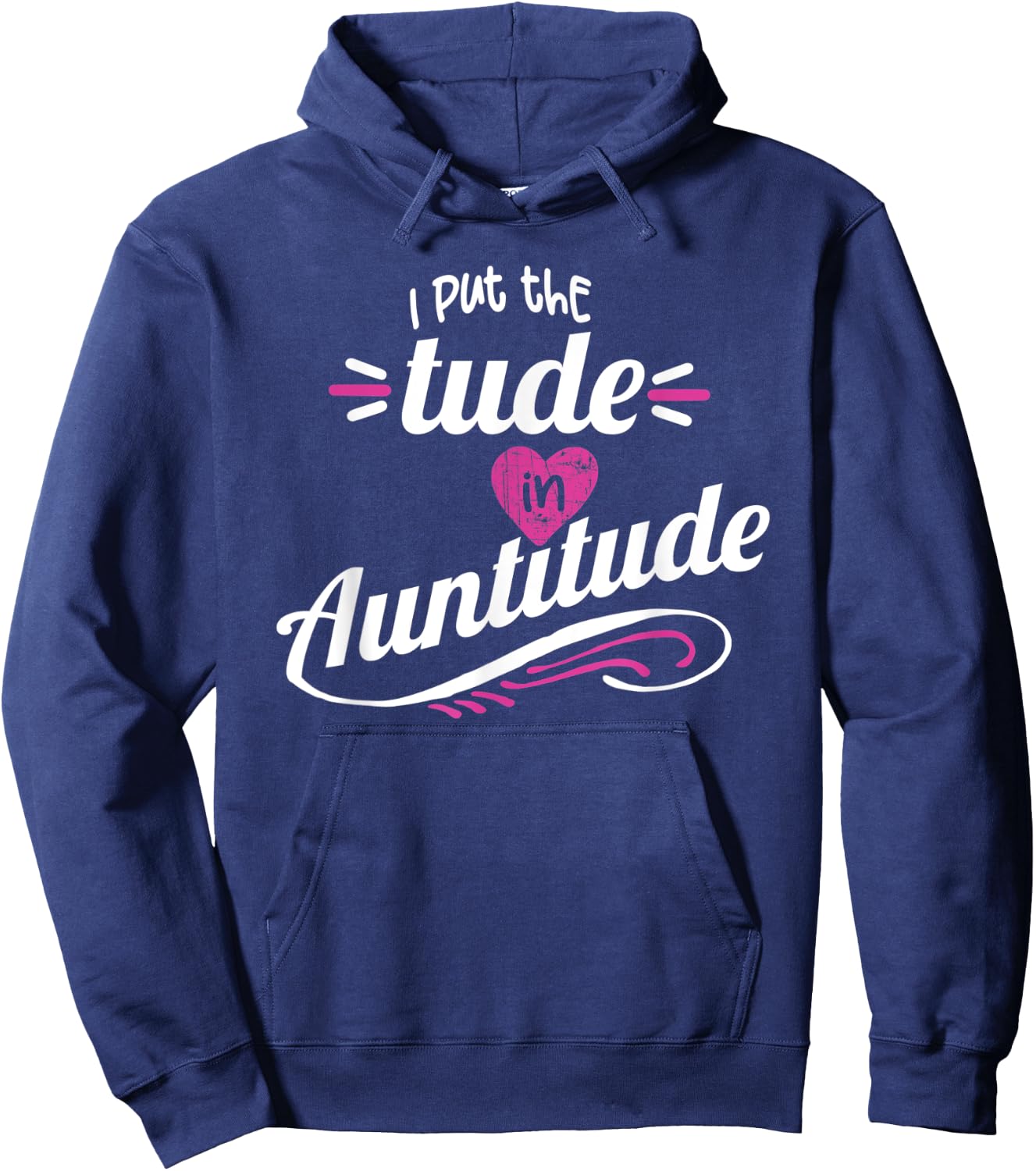 Crazy Sister Crazy Aunt Put the Tude in Auntitude Aunt Gift Hoodie - Hoodie | Navy