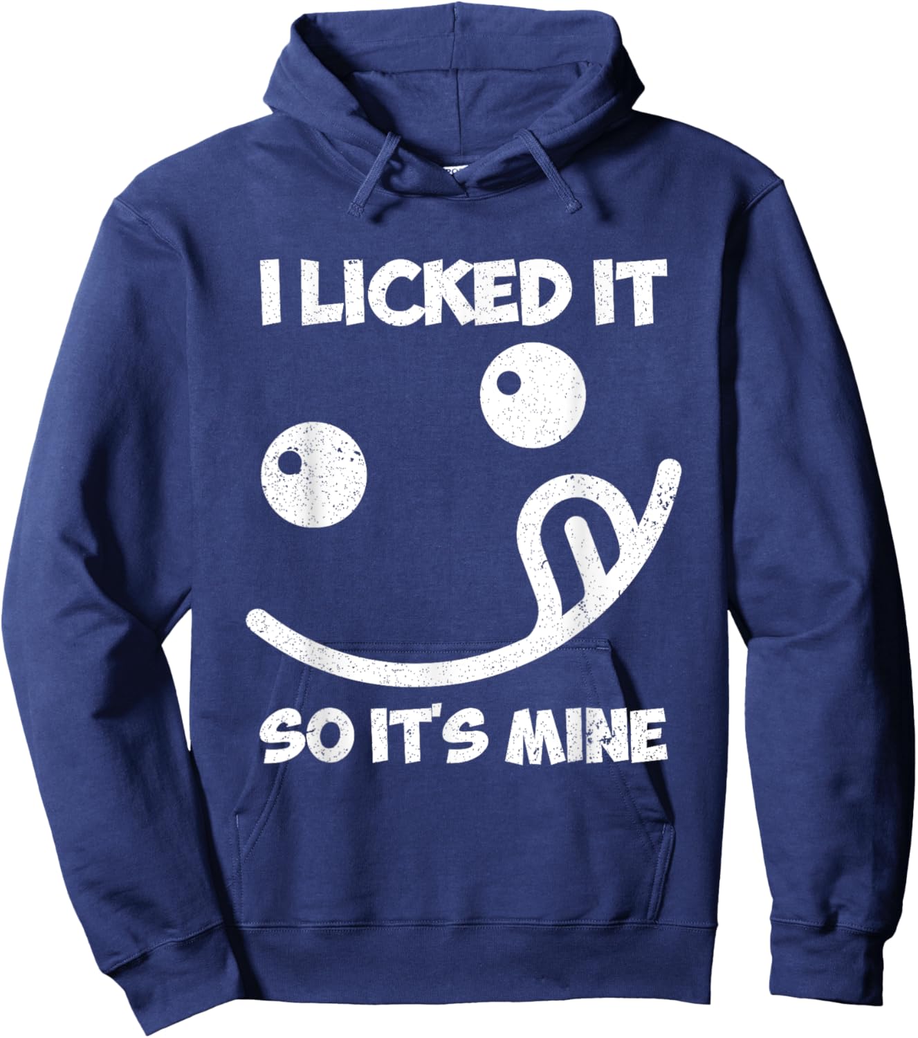 I Licked It So It's Mine Hoodie - Hoodie | Navy