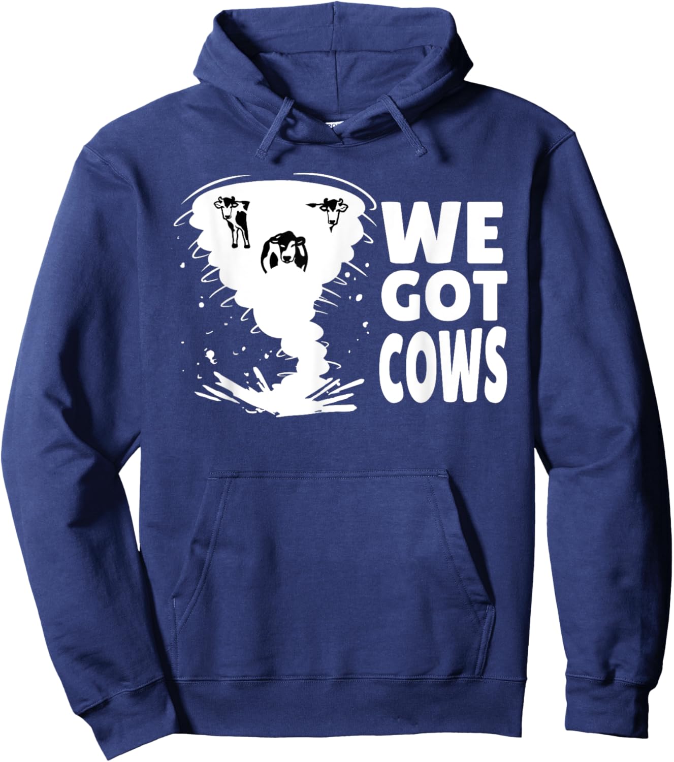 Meteorologist Storm Chasing Weatherman Tornado We Got Cows Hoodie - Hoodie | Navy