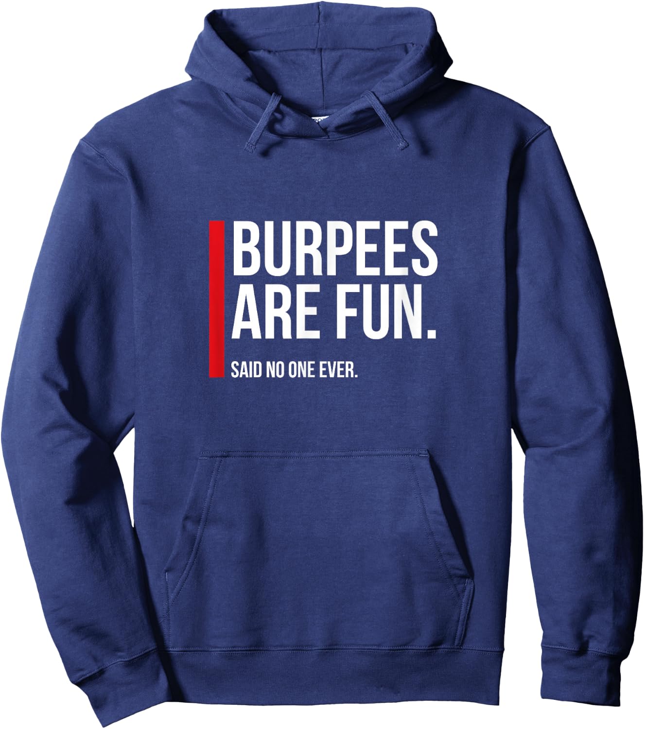 Burpees Are Fun, Sarcastic Funny Exercise Fitness Hoodie - Hoodie | Navy