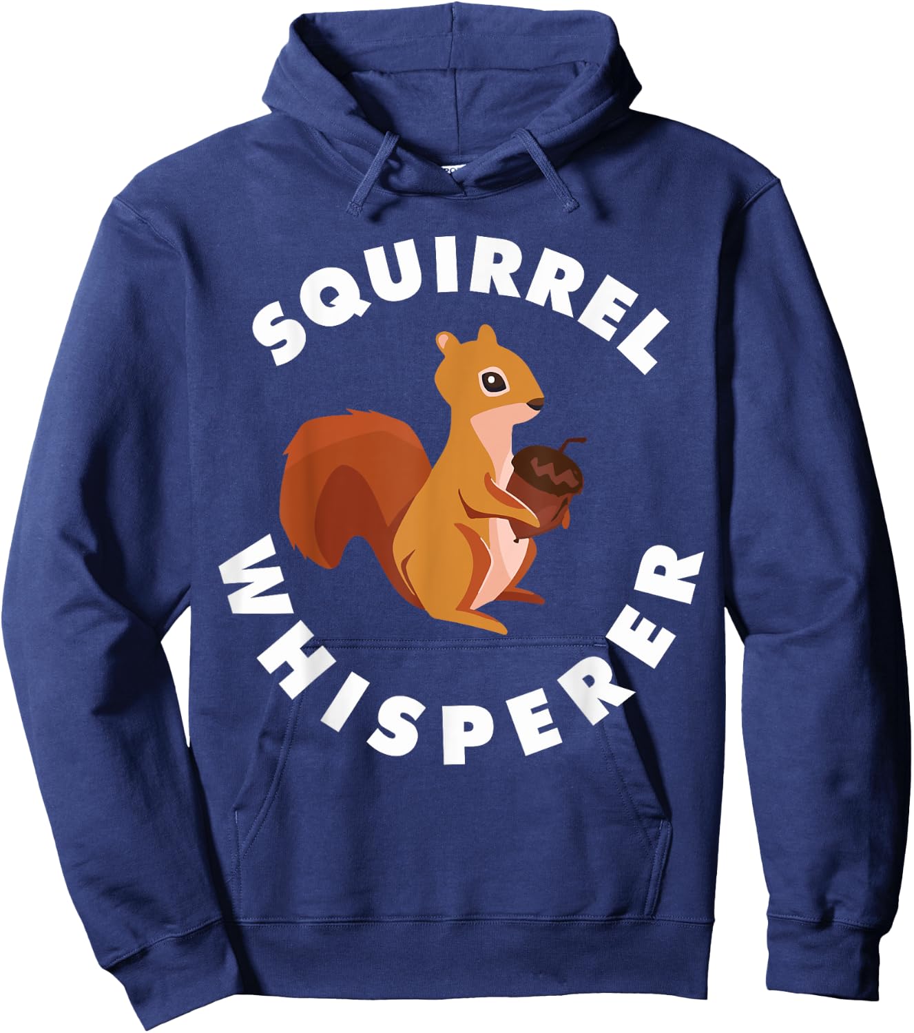 Squirrel Whisperer Funny Forest Animal Rodent Lovers Outfit Hoodie - Hoodie | Navy