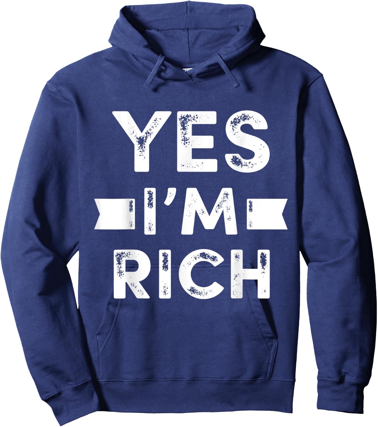 Yes I'm Rich T Shirt, Funny Sarcastic Rich Quotes Graphic Hoodie - Hoodie | Navy