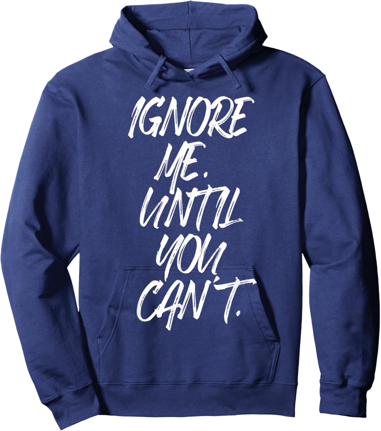 Ignore Me Until You Can't Fitness Motivation Training Hustle Hoodie - Hoodie | Navy