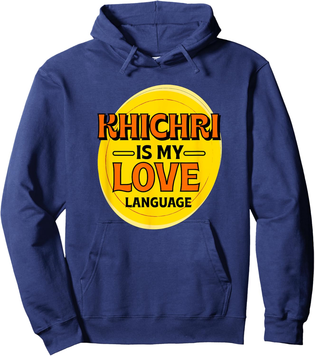 Khichri is My Love Language Indian Food Foodie Khichdi Hoodie - Hoodie | Navy