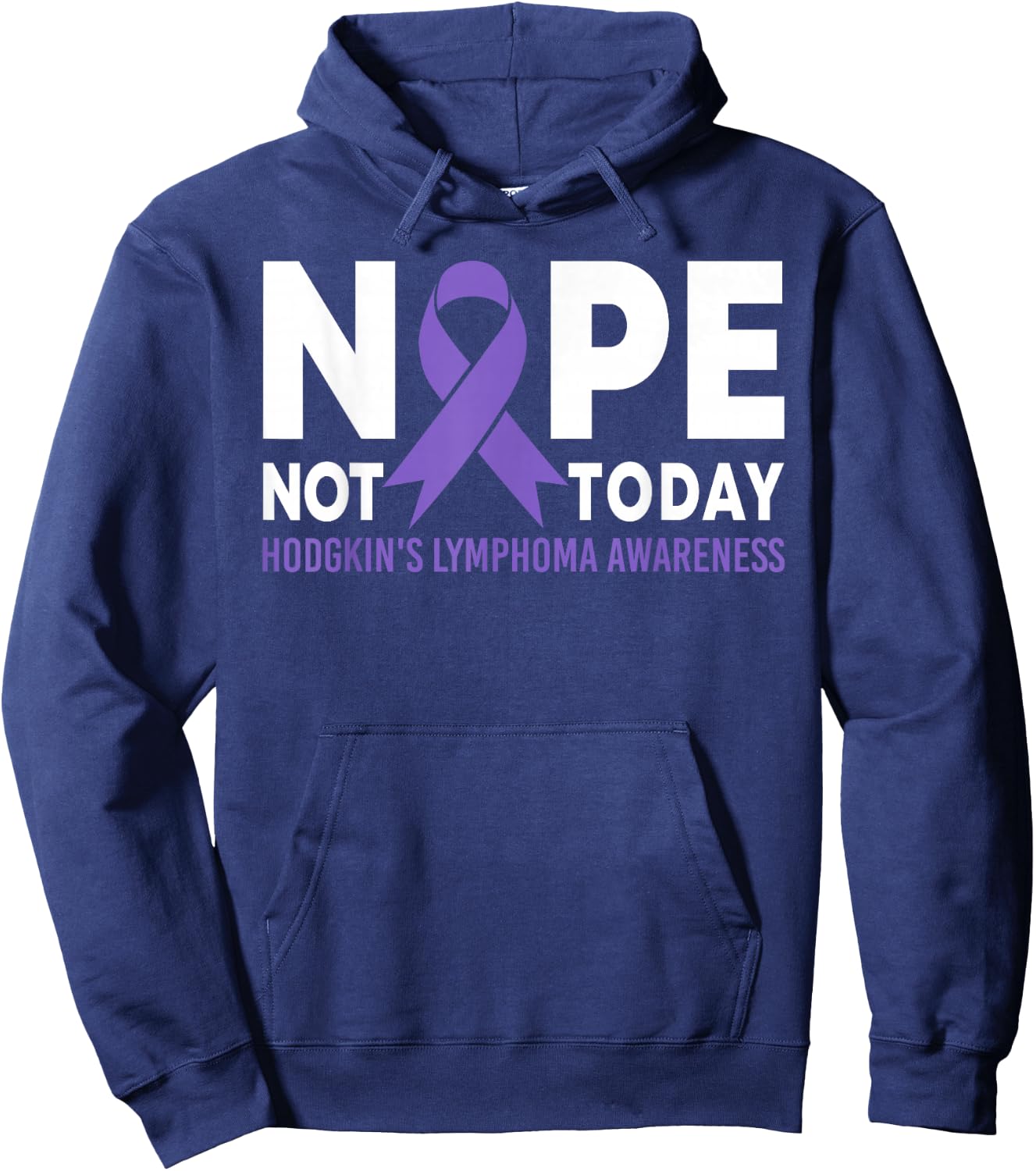 Nope Not Today Hodgkin's Lymphoma Cancer Awareness Ribbon Hoodie - Hoodie | Navy