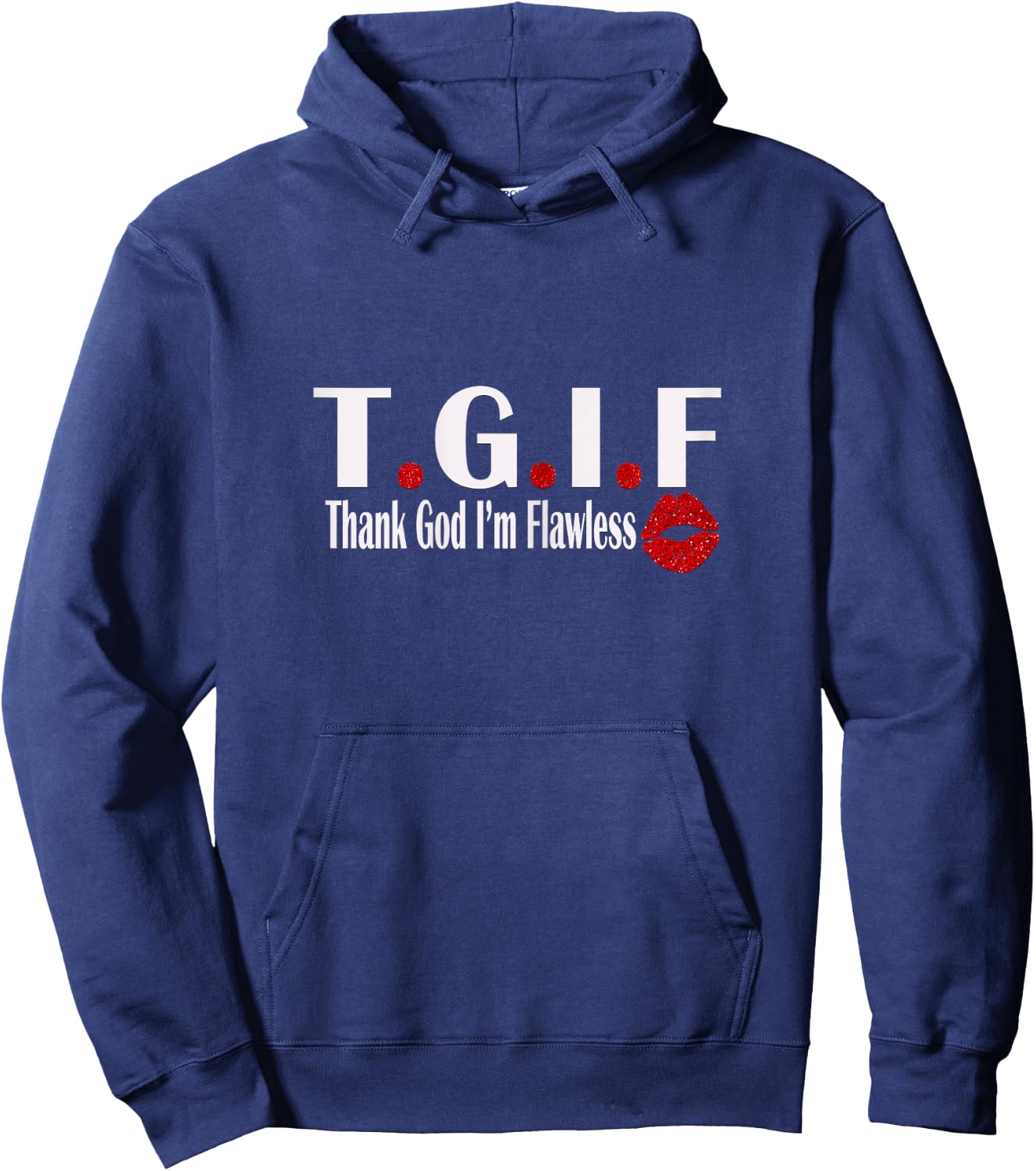TGIF Thank God I'm Flawless Funny Quote T.G.I.F Lip Print Hoodie - Hoodie | Navy